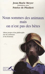 Nous sommes des animaux, mais on n'est pas des bêtes