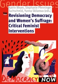 Revisioning Democracy and Women's Suffrage : Critical Feminist Interventions