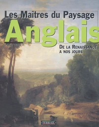 Les Maitres Du Paysage Anglais. De La Renaissance A Nos Jours