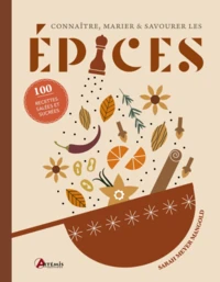Connaître, marier & savourer les épices