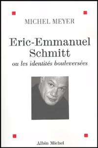 Eric-Emmanuel Schmitt ou les identités bouleversées