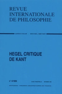 Revue Internationale de Philosophie n° 4 décembre 1999 : Hegel critique de Kant