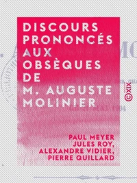 Discours prononcés aux obsèques de M. Auguste Molinier