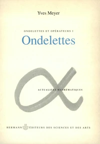 ONDELETTES. Tome 1, Ondelettes et opérateurs