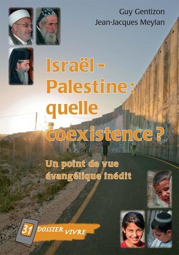 Meylan gentizon & - Israël – Palestine : quelle coexistence ? - Un point de vue évangélique inédit.