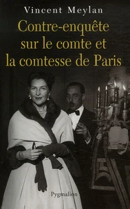 Contre-enquête sur le comte et la comtesse de Paris