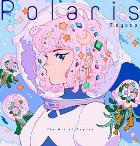  Meyoco - Polaris - The Art of Meyoco. Edition bilingue japonais-anglais.