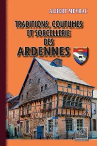 Traditions, coutumes et sorcellerie des Ardennes