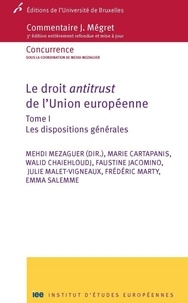  Mezaguer/cartapanis/chaiehloud - Le droit antitrust de l union europenne. t 1 dispositions generales.
