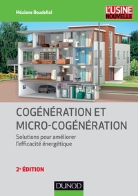 Méziane Boudellal - Cogénération et micro-cogénération - Solutions pour améliorer l'éfficacité énergétique.