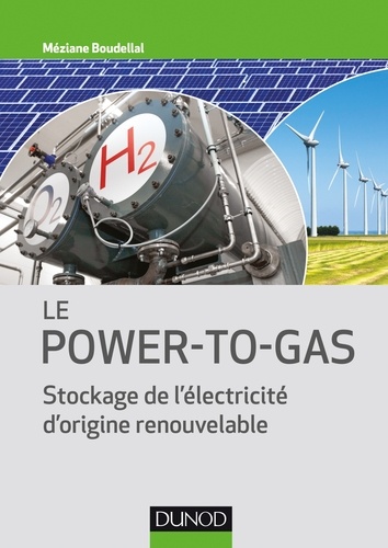 Le Power-to-Gas. Stockage de l'électricité d'origine renouvelable