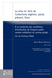 La mise en récit de l'urbanisme algérois, passé, présent, futur