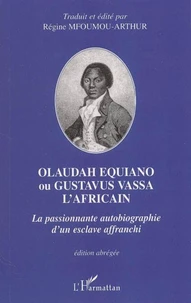 Olaudah Equiano ou Gustavus Vassa l'Africain : la passionnante autobiographie d'un esclave affranchi.
