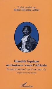 Olaudah Equiano Ou Gustavus Vassa L'Africain. Le Passionnant Recit De Ma Vie