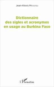 Dictionnaire des sigles et acronymes en usage au Burkina Faso