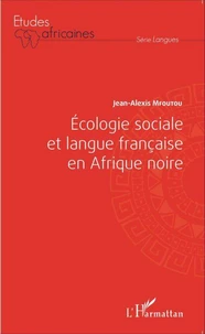Ecologie sociale et langue française en Afrique noire