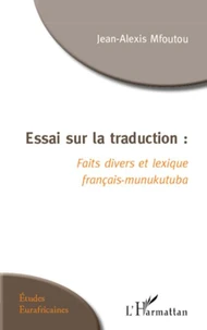 Essai sur la traduction : faits divers et lexique francais-munukutuba