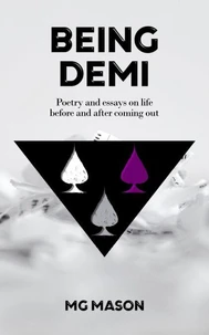 Being Demi: Poetry and essays on life before and after coming out