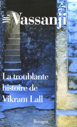 MG Vassanji - La Troublante Histoire de Vikram Lall.