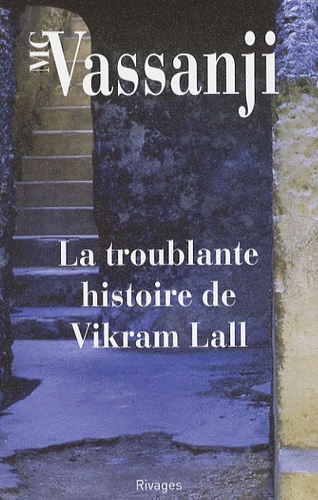 MG Vassanji - La Troublante Histoire de Vikram Lall.