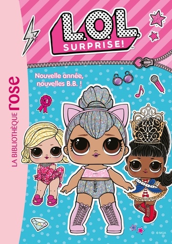  MGA Entertainment - L.O.L. Surprise ! 01 - Nouvelle année, nouvelles B.B. !.