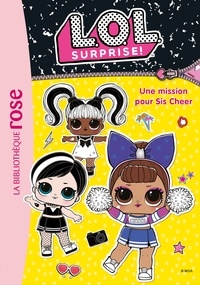  MGA Entertainment - L.O.L. Surprise ! 15 - Une mission pour Sis Cheer.