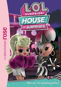 Téléchargement mp3 gratuit de livres audio L.O.L. Surprise ! House of Surprises 04 - Peur sur la soirée pyjama !  9782017202851