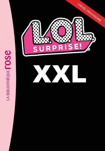  MGA Entertainment - L.O.L. Surprise ! Fashion Show - Le roman du film XXL.