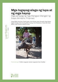 Antoine Laugrand - Mga tagapag-alaga ng lupa at ng mga hayop - Mga pahayag ng mga Mangyan Alangan ng Siapo (Mindoro, Pilipinas).