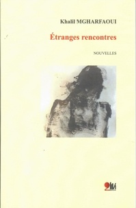Télécharger des ebooks gratuits ipod Etranges rencontres par Mgharfaoui Khalil 9789920985147 (French Edition)