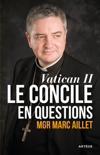 Robert Sarah et Mgr Marc Aillet - Vatican II, Le concile en questions.