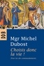 Mgr Michel Dubost - Choisis donc la vie ! - Prier les dix commandements.
