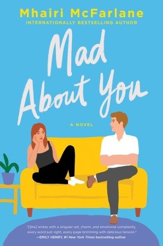Mhairi McFarlane - Mad About You - A Novel.
