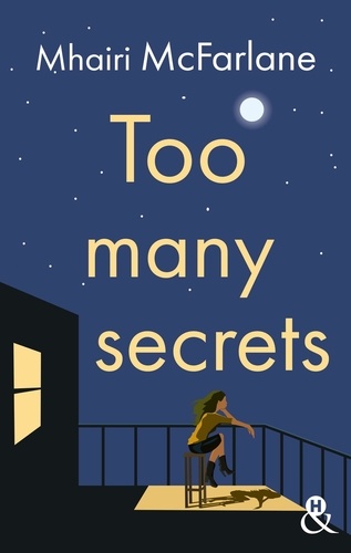 Too Many Secrets. La nouvelle romance contemporaine de Mhairi McFarlane