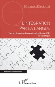 Mhamed Djeriouat - L'intégration par la langue - L'impact du contrat d'intégration républicaine (CIR) sur les réfugiés.
