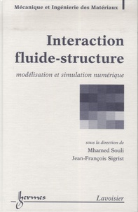 Mhamed Souli et Jean-François Sigrist - Interaction fluide-structure - Modélisation et simulation numérique.