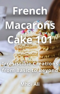  Mhdi Ali - French Macarons Cake 101.