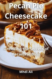  Mhdi Ali - Pecan Pie Cheesecake 101.