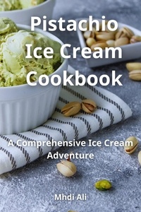  Mhdi Ali - Pistachio Ice Cream Cookbook.