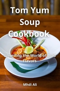  Mhdi Ali - Tom Yum Soup Cookbook.