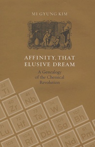 Mi-Gyung Kim - Affinity, That Elusive Dream - A Genealogy of the Chemical Revolution.