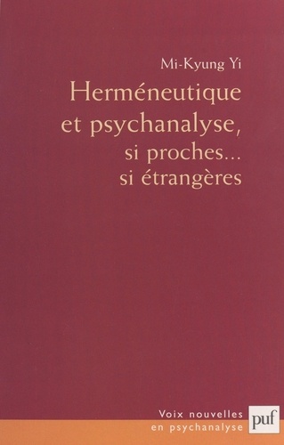 Herméneutique et psychanalyse. Si proches... si étrangères