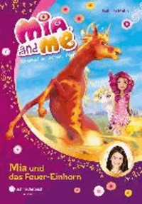 Mia and me, Band 07 - Mia und das Feuer-Einhorn.