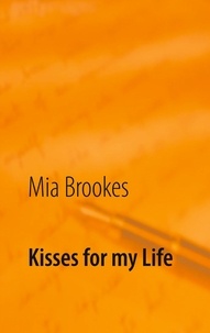 Mia Brookes et Logfield Logfield UG - Kisses for my Life.