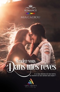 Mia Cadiou et Homoromance Éditions - Rendez-vous dans mes rêves - Livre lesbien, roman lesbien.