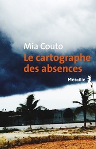 Mia Couto - Le cartographe des absences.