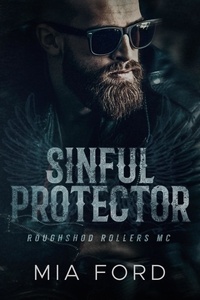  Mia Ford - Sinful Protector - Roughshod Rollers MC, #2.