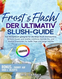 Frost &amp; Flash! Der ultimative Slush-Guide