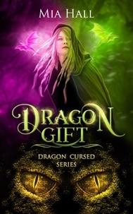  Mia Hall - Dragon Gift - Dragon Cursed, #5.