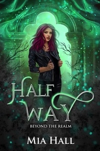  Mia Hall - Half Way - Beyond the Realm, #4.